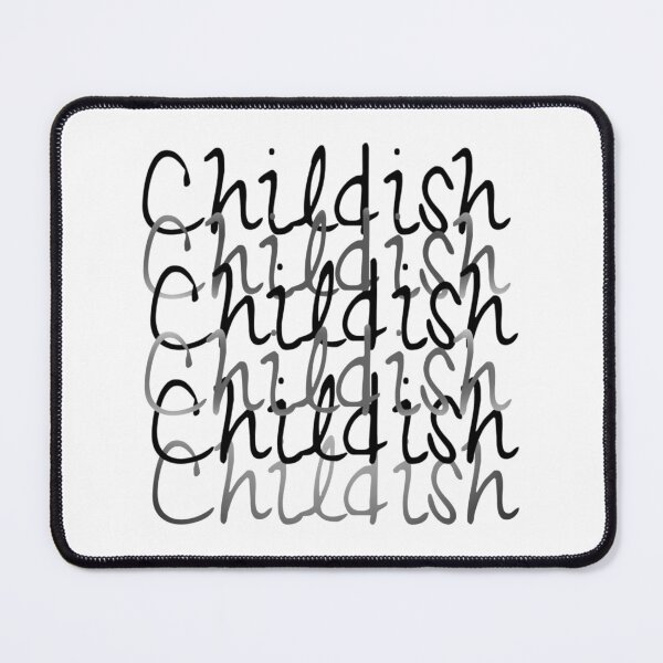 Item preview, Childish - TGF      designed and sold by Shaafia.