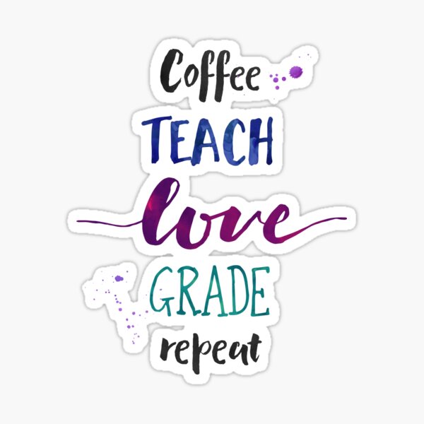 Coffee Teach Love Grade Repeat - Cool Hues Sticker