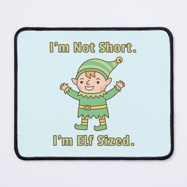 Item preview, Funny Elf, I'm Not Short, I'm Elf Sized designed and sold by rustydoodle.