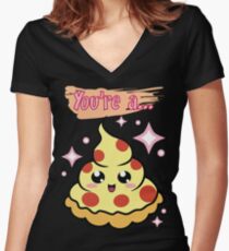 You're A Pizza Women's Fitted V-Neck T-Shirt