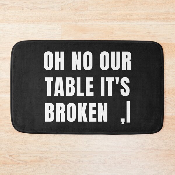Item preview, Oh No Our Table its broken designed and sold by MohitJain1109.
