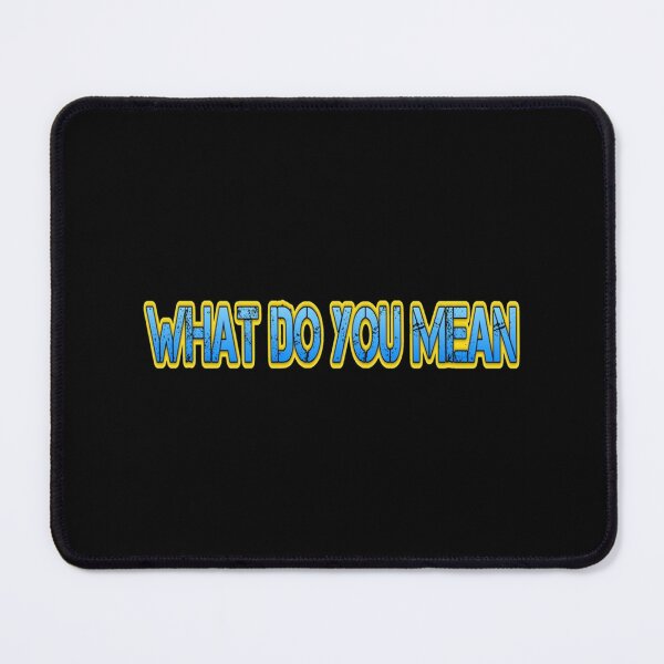 Item preview, TGFBRO _What Do You Mean_   designed and sold by Shaafia.