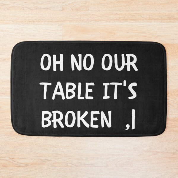 Item preview, Oh No Our Table its broken designed and sold by MohitJain1109.
