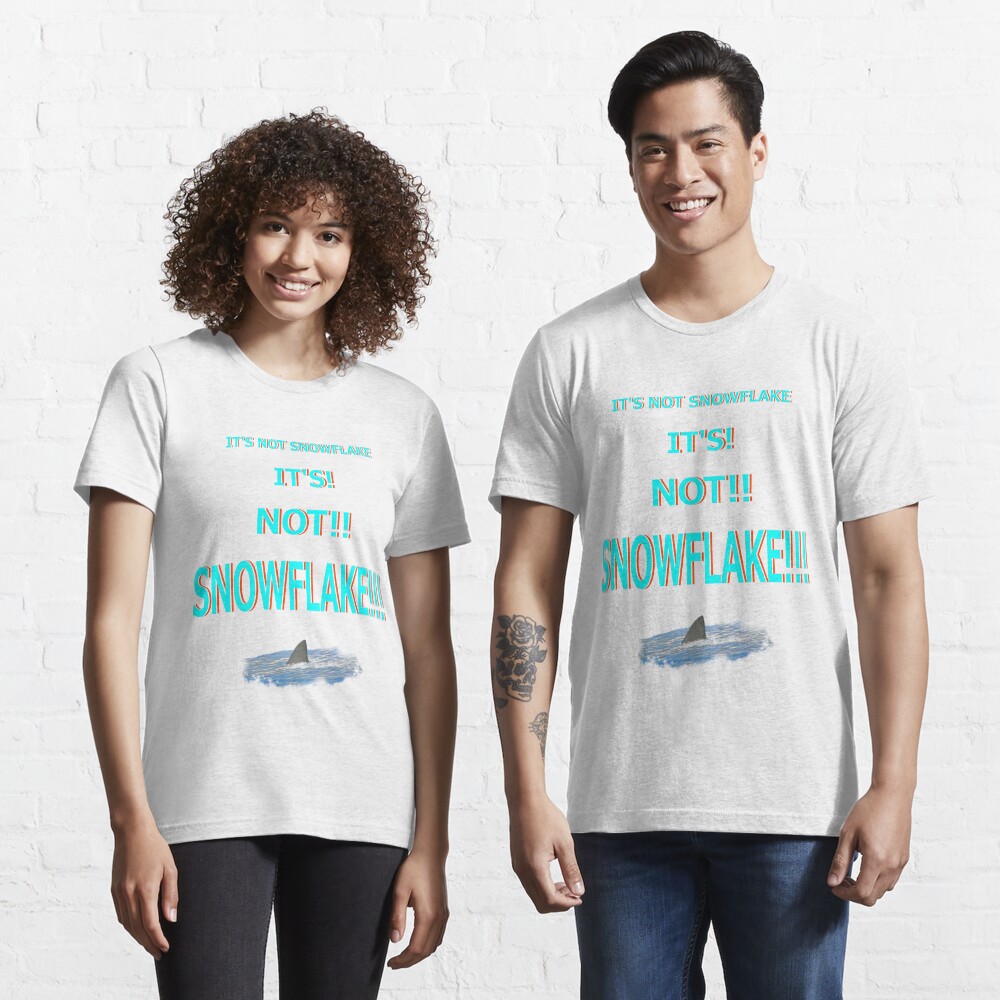 no snowflakes t shirt