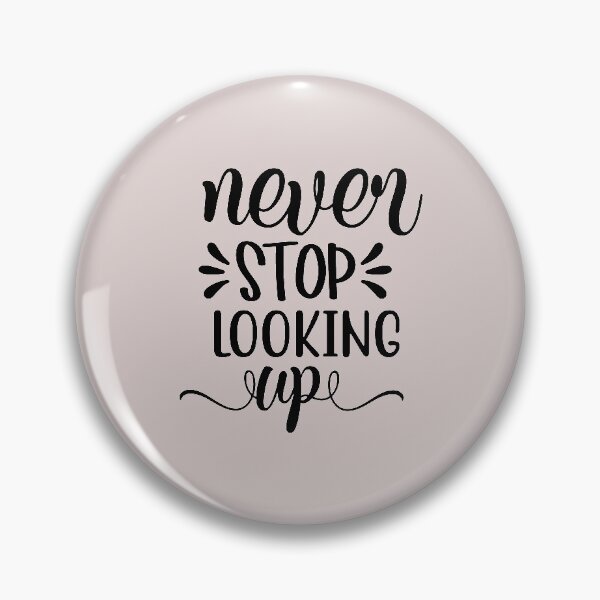 Item preview, Never stop looking up designed and sold by HASSANBADRI2050.