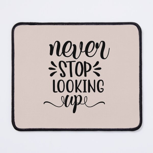 Item preview, Never stop looking up designed and sold by HASSANBADRI2050.