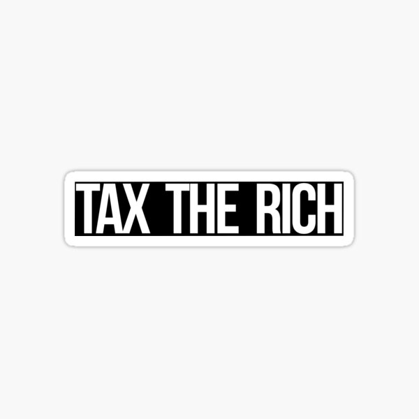 Tax The Rich (white on black) Sticker