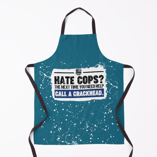 Item preview, Hate Cops The Next Time You Need Help Call A Crackhead designed and sold by RyanOlverStore.