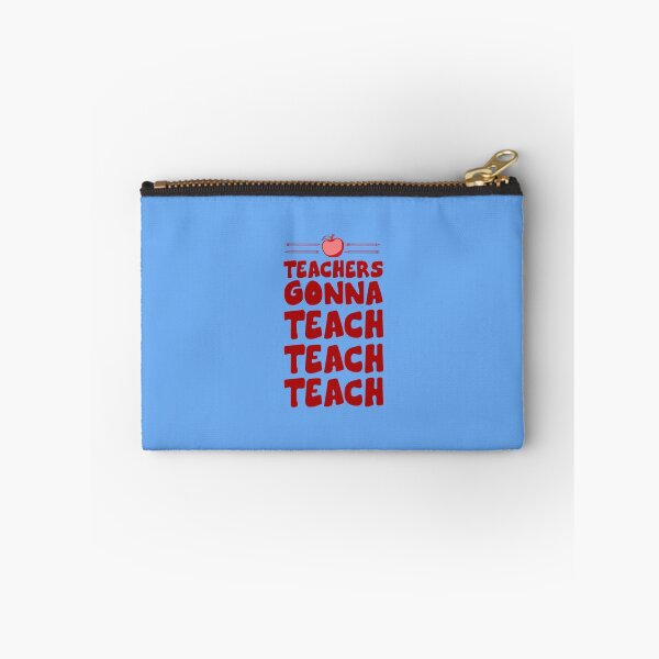 Item preview, Teachers Gonna Teach Teach Teach designed and sold by AlwaysAwesome.