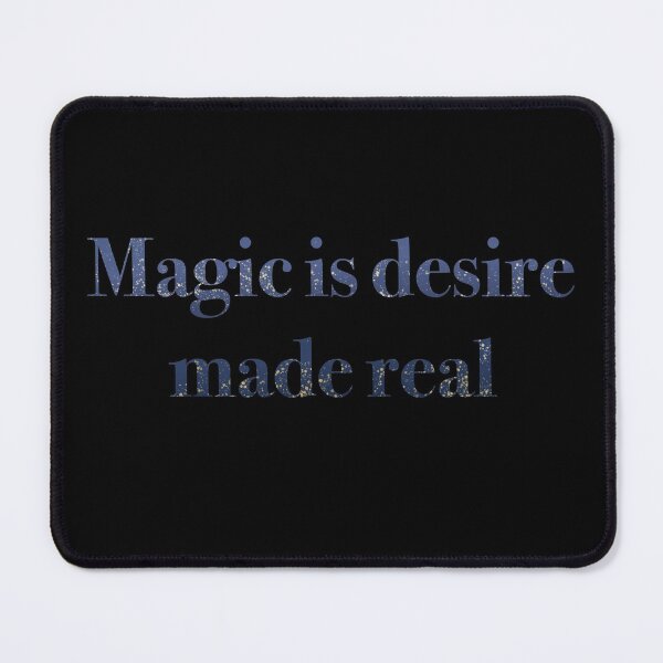 Item preview, Magic is desire made real designed and sold by JessCarrsArt.