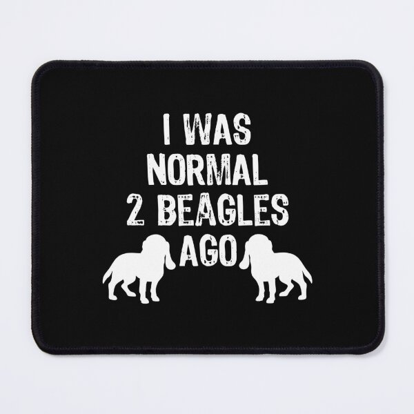 Item preview, I Was Normal 2 Beagles Ago - Funny Dog design designed and sold by TopRatedDesigns.