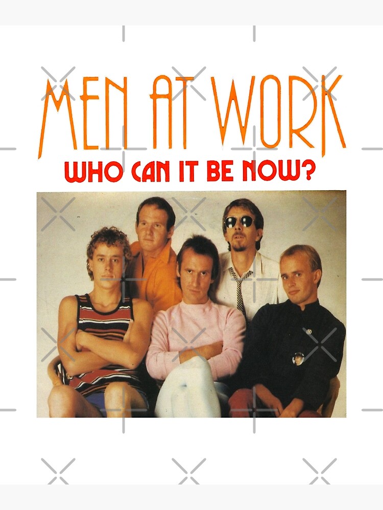 Men At Work - Who Can It Be Now Tee