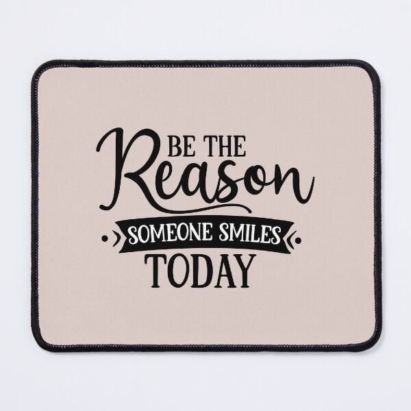 Item preview, Be the reason someone smiles today designed and sold by HASSANBADRI2050.