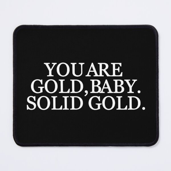 Item preview, YOU ARE  GOLD, BABY. SOLID GOLD. designed and sold by art-and-sticker.