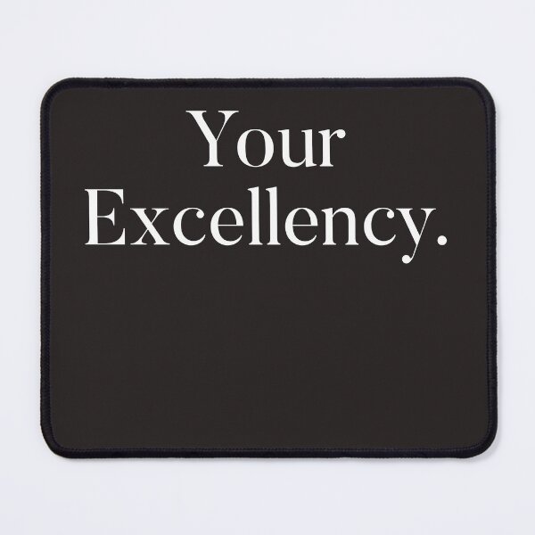 Item preview, Your Excellency designed and sold by Simple2simple.