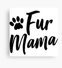 Fur Mama Canvas Print