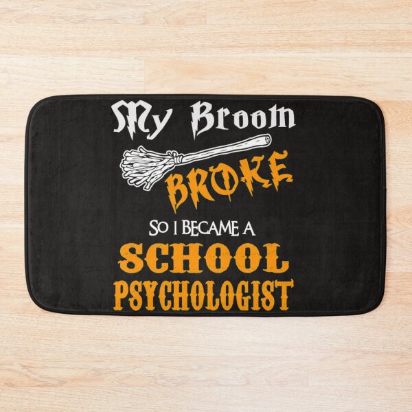 Item preview, My broom broke became School psychologist designed and sold by Themngocbao.