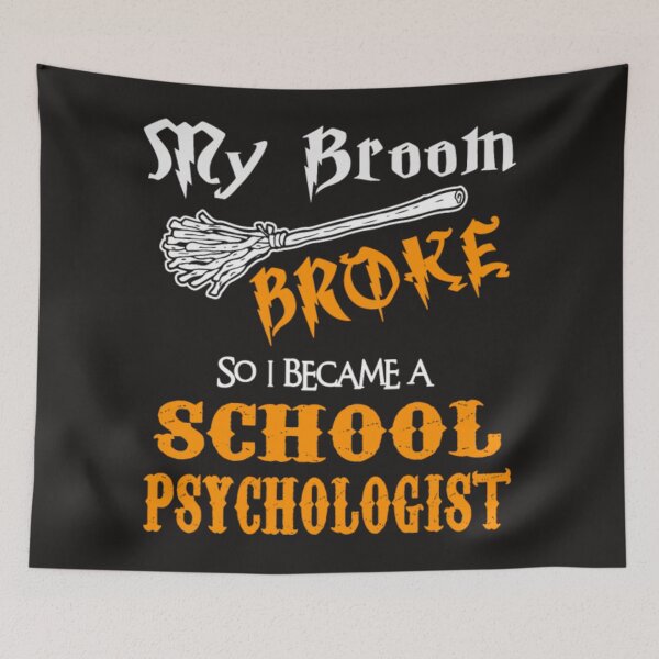Item preview, My broom broke became School psychologist designed and sold by Themngocbao.