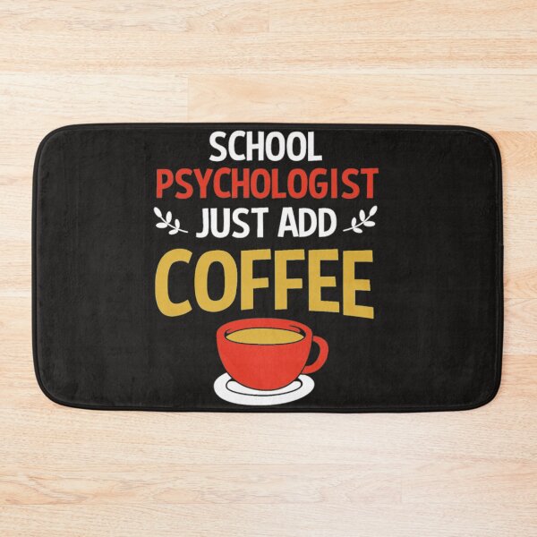 Item preview, School psychologist just add coffee designed and sold by Themngocbao.