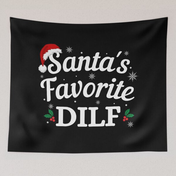 Item preview, Santas Favorite DILF (white text)- Funny Christmas - Gift for Hot Dads designed and sold by CaitU.
