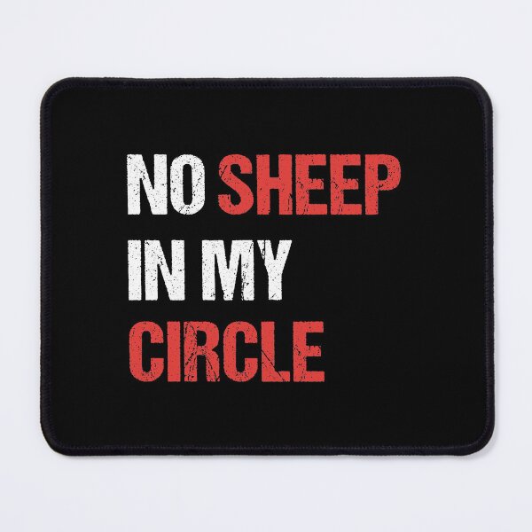 Item preview, No Sheep in my Circle - Funny Political Meme shirt - Sheeple designed and sold by 5lav.
