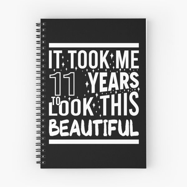 Item preview, It Took Me 11 Years To Look This Beautiful Funny Birthday Gift designed and sold by Yornat Store ⭐⭐⭐⭐⭐.