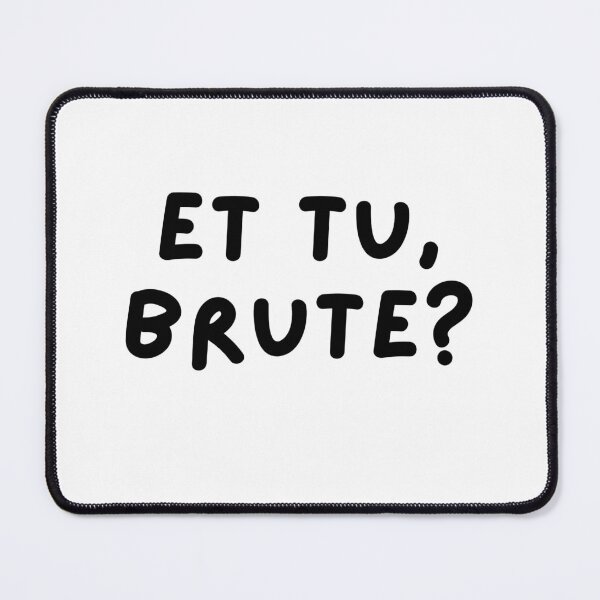 Item preview, Et Tu, Brute Brutus Shakespeare Quote designed and sold by GeKrayr.