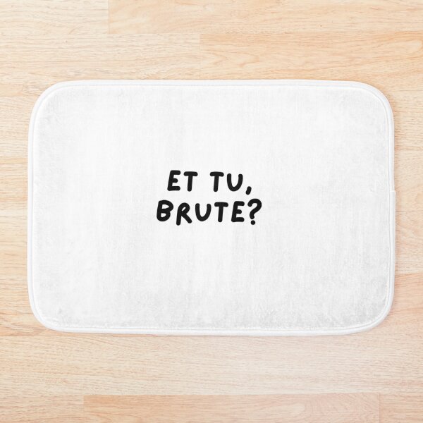 Aperçu de l'œuvre Et Tu, Brute Brutus Shakespeare Citation créée et vendue par GeKrayr.