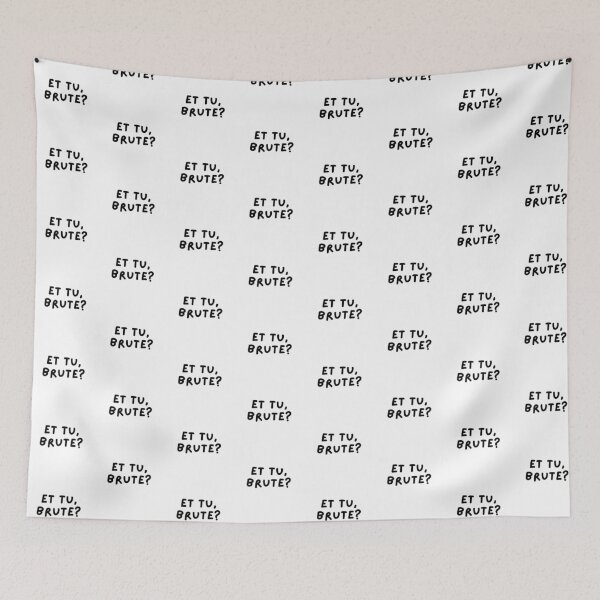 Item preview, Et Tu, Brute Brutus Shakespeare Quote  designed and sold by GeKrayr.