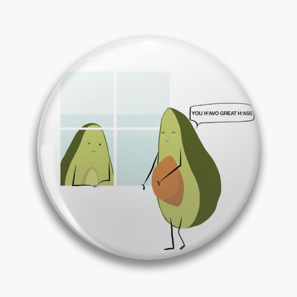 Item preview, YOU H'AVO A GREAT H'ASS designed and sold by Seedy-Avocado.