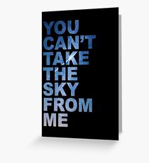 You Can't Take the Sky From Me Greeting Card