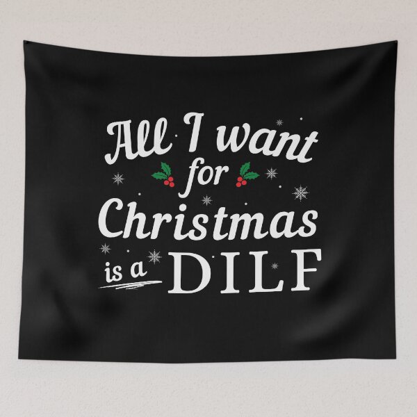 Item preview, All I want for Christmas is a DILF - Funny Christmas - Gift for DILF Hunter designed and sold by CaitU.