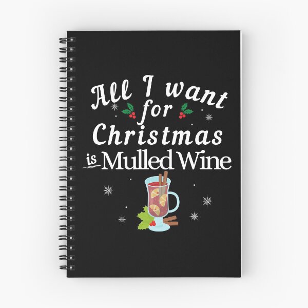 Item preview, All I Want for Christmas Is Mulled Wine - Funny Mulled Wine Puns - Christmas Gift for Mulled Wine Lovers who like alcoholic jokes designed and sold by CaitU.