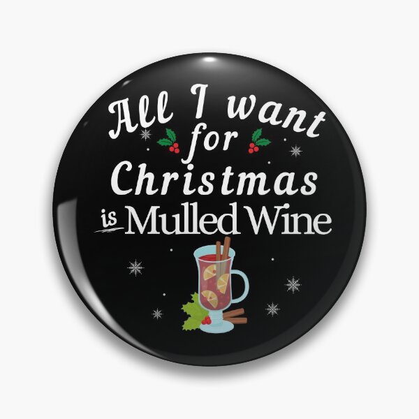 Item preview, All I Want for Christmas Is Mulled Wine - Funny Mulled Wine Puns - Christmas Gift for Mulled Wine Lovers who like alcoholic jokes designed and sold by CaitU.