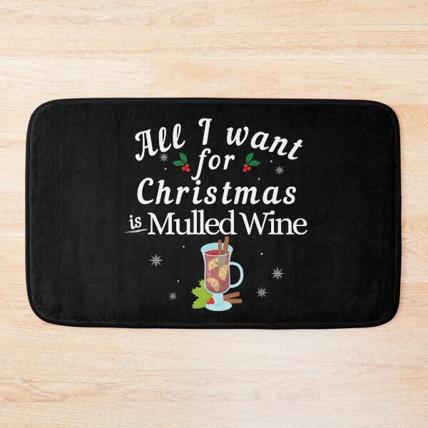 Item preview, All I Want for Christmas Is Mulled Wine - Funny Mulled Wine Puns - Christmas Gift for Mulled Wine Lovers who like alcoholic jokes designed and sold by CaitU.