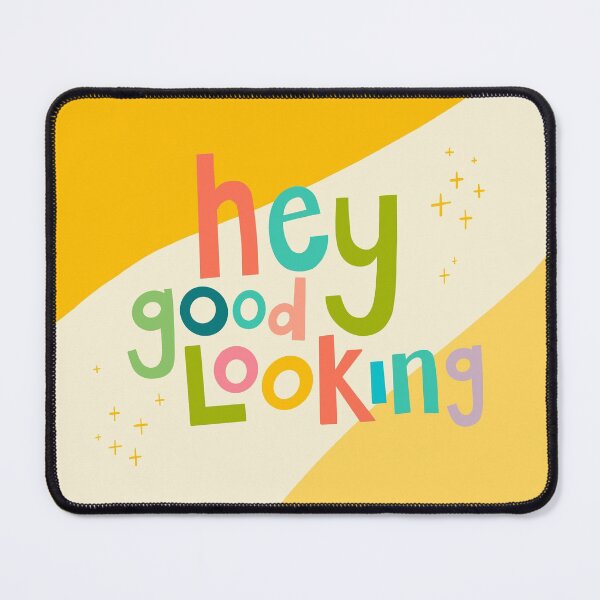 Item preview, Hey good looking  designed and sold by Natalie Tyler.