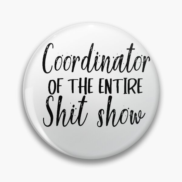 Item preview, Coordinator Of The Entire Shit Show designed and sold by MyStyleStore4.