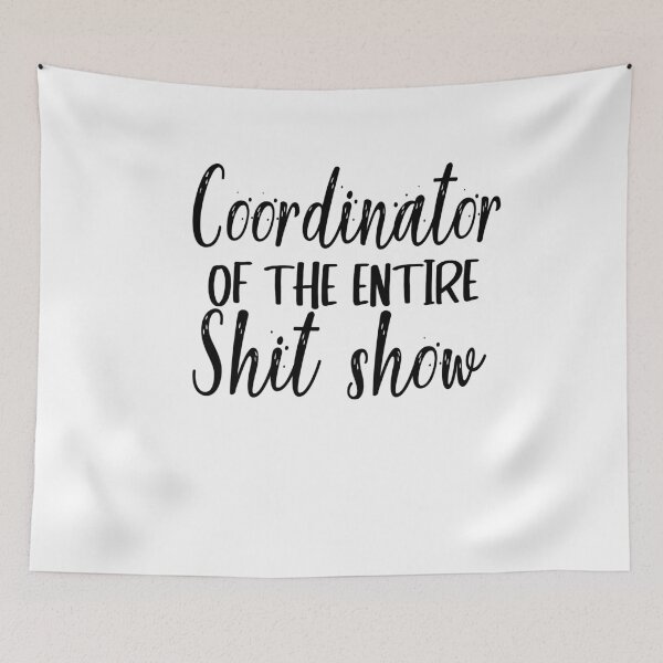 Item preview, Coordinator Of The Entire Shit Show designed and sold by MyStyleStore4.