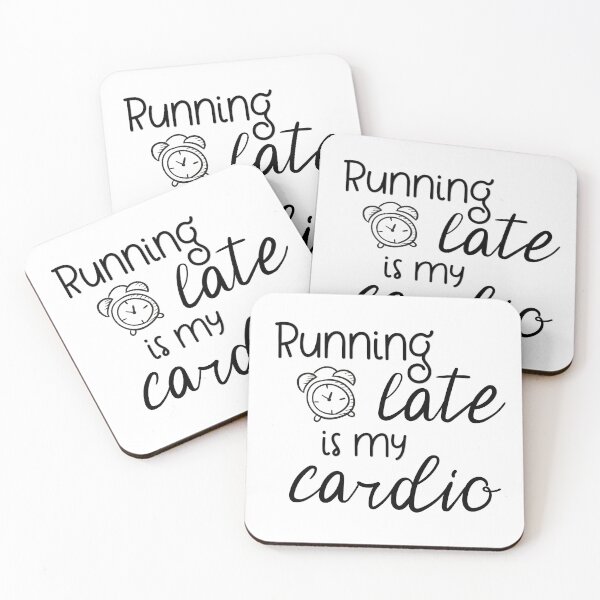 Item preview, Running Late Is My Cardio designed and sold by Martini-Four.