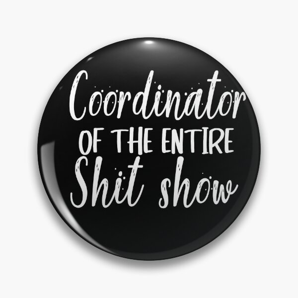 Item preview, Coordinator Of The Entire Shit Show designed and sold by MyStyleStore4.