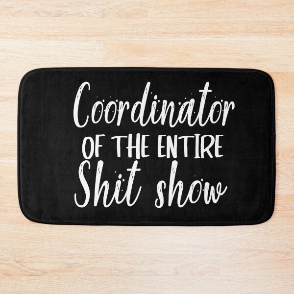 Item preview, Coordinator Of The Entire Shit Show designed and sold by MyStyleStore4.