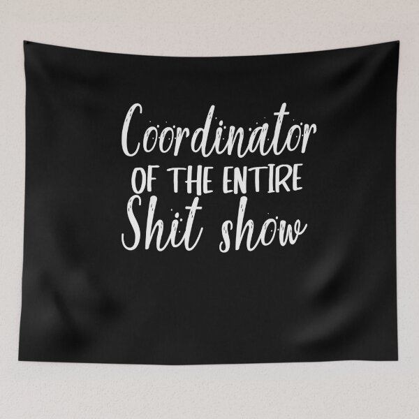 Item preview, Coordinator Of The Entire Shit Show designed and sold by MyStyleStore4.