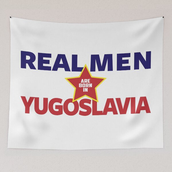 Item preview, Real Men Are Born in Yugoslavia designed and sold by TinThor.