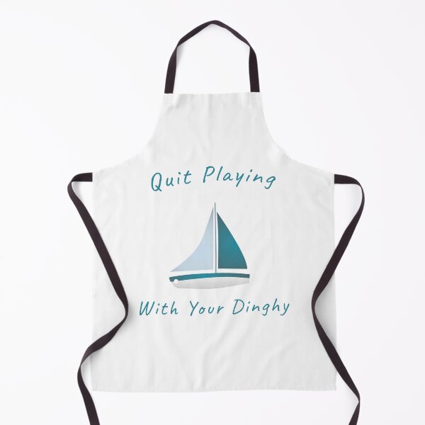 Item preview, Quit Playing With Your Dinghy designed and sold by PURPLESHORT.