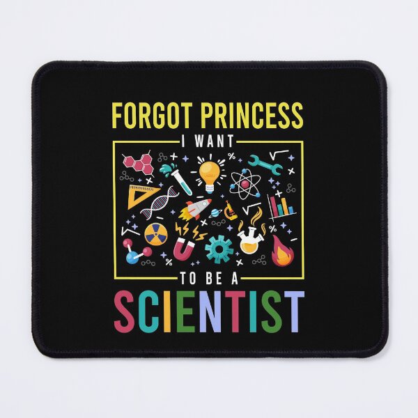Item preview, Forgot princess I want to be a scientist designed and sold by MichaelPrado.