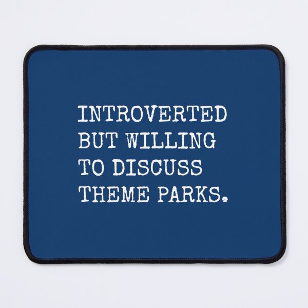 Item preview, Introverted But Willing To Discuss Theme Parks   designed and sold by Earl-DSNCA.