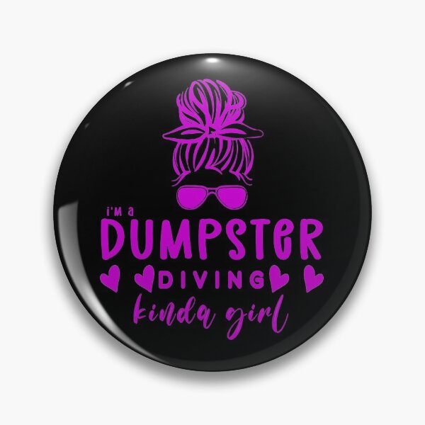 Item preview, I'm a dumpster diving kinda girl designed and sold by DisenyosDeMike.