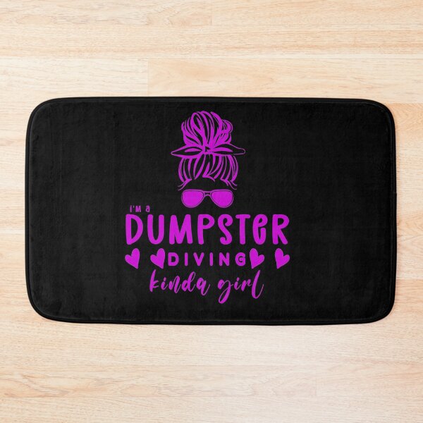 Item preview, I'm a dumpster diving kinda girl designed and sold by DisenyosDeMike.