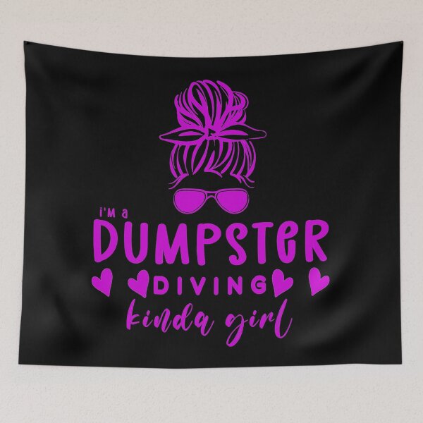 Item preview, I'm a dumpster diving kinda girl designed and sold by DisenyosDeMike.