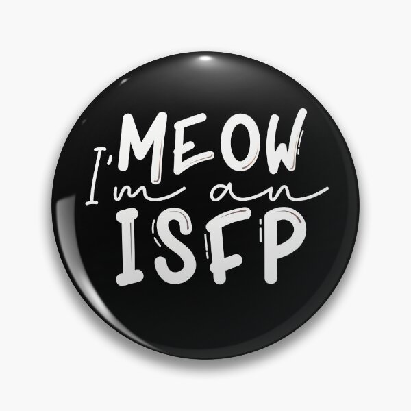 Item preview, Meow I’m an ISFP designed and sold by artsomenautte.